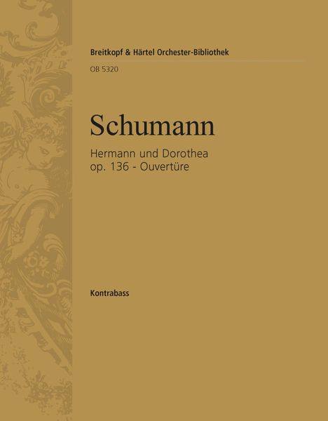 Overtüre Zu Goethes Hermann und Dorothea, Op. 136 / edited by Christian Rudolf Riedel.