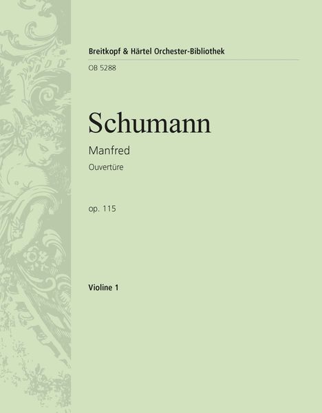 Ouvertüre Zum Dramatischen Gedicht Manfred Nach Lord Byron, Op. 115 / Ed. Christian Rudolf Riedel.