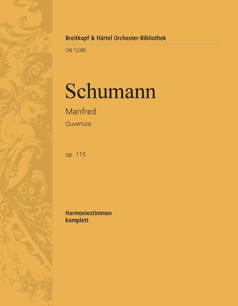 Ouvertüre Zum Dramatischen Gedicht Manfred Nach Lord Byron, Op. 115 / Ed. Christian Rudolf Riedel.