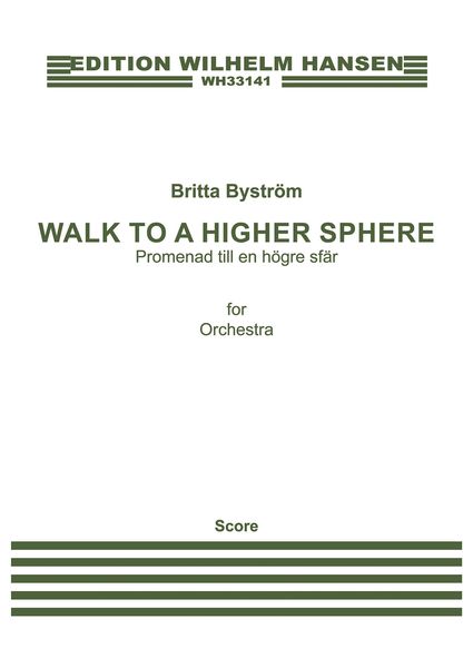 Promenad Til En Högre Sfär = Walk To A Higher Sphere : For Orchestra (2018).