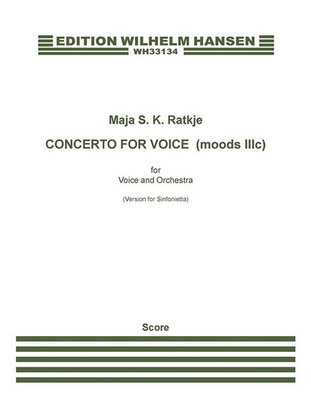 Concerto For Voice (Moods IIIb) : For Voice and Orchestra (Version For Sinfonietta) (2004/2006).