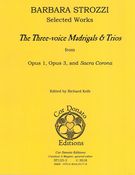 Three-Voice Madrigals and Trios, From Opus 1, Opus 3, and Sacra Corona / Ed. Richard Kolb.