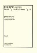 Öt Dal = Fünf Lieder, Op. 16 : For Medium-High Voice and Piano Accompaniment.