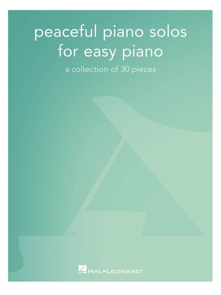 Peaceful Piano Solos : A Collection of 30 Pieces For Easy Piano.