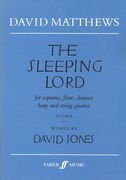 Sleeping Lord, Op. 58 : For Soprano, Flute, Clarinet, Harp and String Quartet (1992).