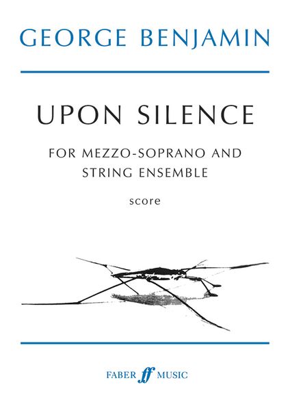 Upon Silence : For Mezzo-Soprano & String Ensemble (1991).