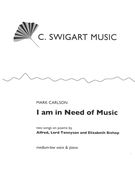 I Am In Need of Music : For Medium-Low Voice and Piano (2005).