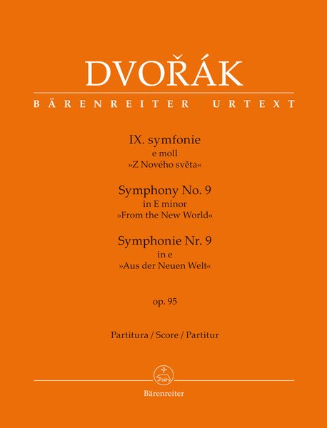 Symphony No. 9 In E Minor (From The New World), Op. 95 / edited by Jonathan Del Mar.