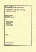 Cinq Mélodies De Venise, Op. 58 : For Medium-Low Voice.