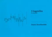 3 Bagatelles : For Ensemble (2016).