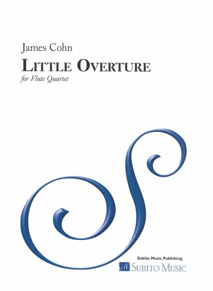 Little Overture : For Flute Quartet (2018).