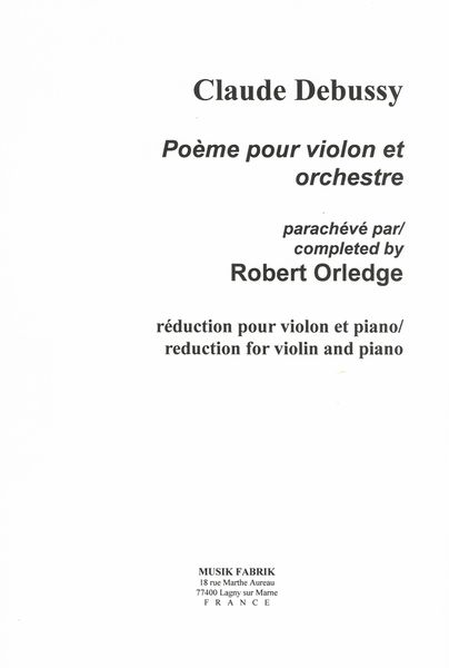 Poème : Pour Violon et Orchestre - Piano reduction / Completed and Orchestrated by Robert Orledge.