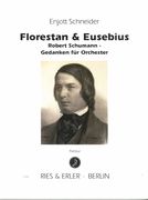 Florestan & Eusebius : Robert Schumann-Gedanken Für Orchester.