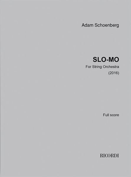 Slo-Mo : For String Orchestra (2016).