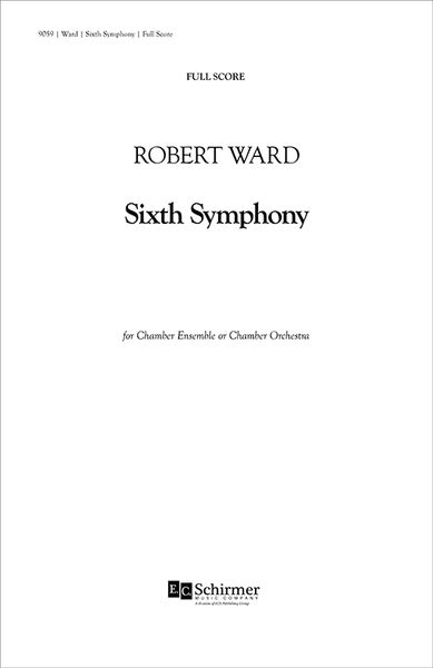 Sixth Symphony : For Chamber Ensemble Or Chamber Orchestra (1988).