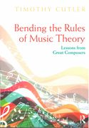 Bending The Rules of Music Theory : Lessons From Great Composers.