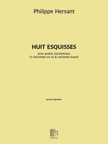 Huit Esquisses : Pour Quatre Clarinettistes (3 Clarinettes et Clarinette Basse) (2017).