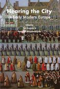 Hearing The City In Early Modern Europe / Ed. Tess Knighton and Ascension Mazuela-Anguita.