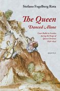 Queen Danced Alone : Court Ballet In Sweden During The Reign of Queen Christina (1638-1654).