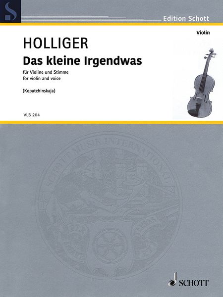 Kleine Irgendwas : Für Violine und Stimme (2013).