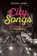 City Songs and American Life, 1900-1950.