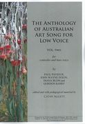 Anthology of Australian Art Song For Low Voice, Vol. 2 : For Contralto and Bass Voice.