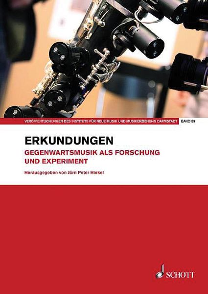 Erkundungen : Gegenwartsmusik Als Forschung und Experiment / Ed. Jörn Peter Hiekel.