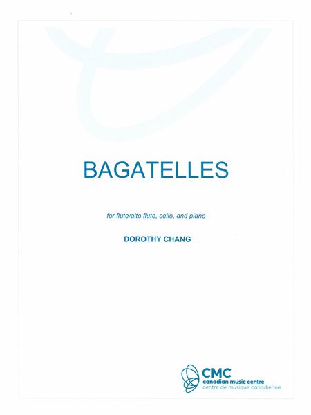 Bagatelles : For Flute Or Alto Flute, Cello and Piano (2016).