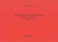 Time, Real and Imaginary : Per Mezzosoprano E Quattro Strumenti (2009).