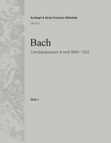 Konzert In D-Moll, BWV 1052 : Für Cembalo, Streicher und Basso Continuo.