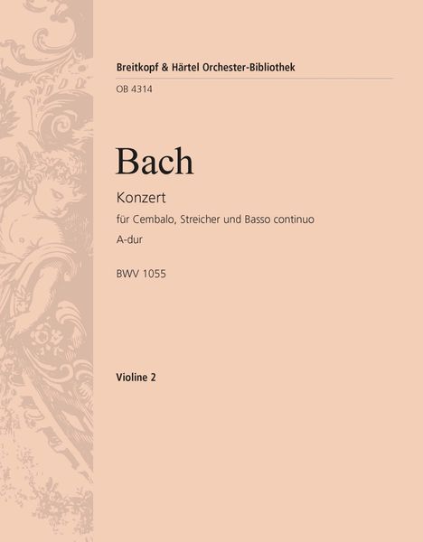 Konzert A-Dur, BWV 1055 : Für Cembalo, Streicher und Basso Continuo.