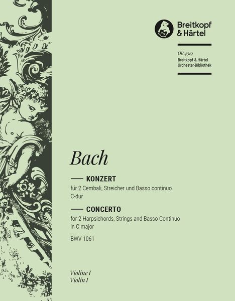 Konzert C-Dur, BWV 1061 : Für Zwei Cembali, Streicher und Basso Continuo.