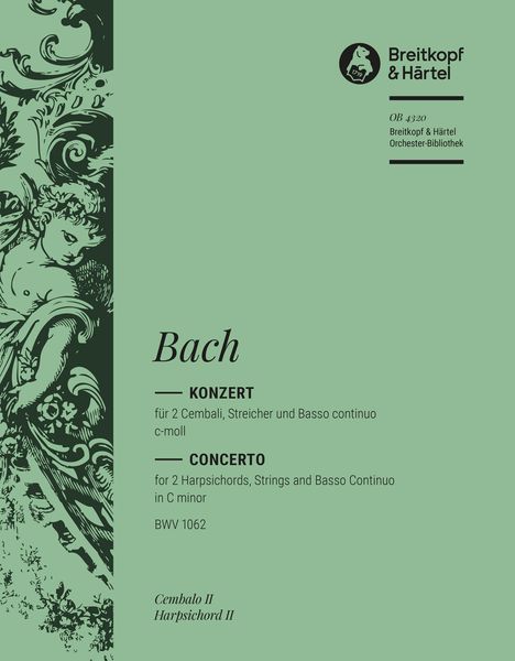 Konzert C-Moll, BWV 1062 : Für Zwei Cembali, Streicher und Basso Continuo.