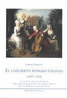 Concierto Antiguo Italiano (1692-1710) / edited by Fabrizio Ammetto.