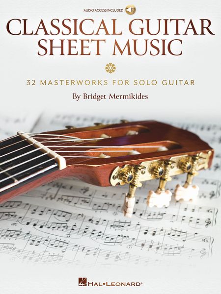 Classical Guitar Sheet Music : 32 Masterworks For Solo Guitar / arranged by Bridget Mermikides.