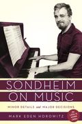 Sondheim On Music - Minor Details and Major Decisions, The Less Is More Edition.