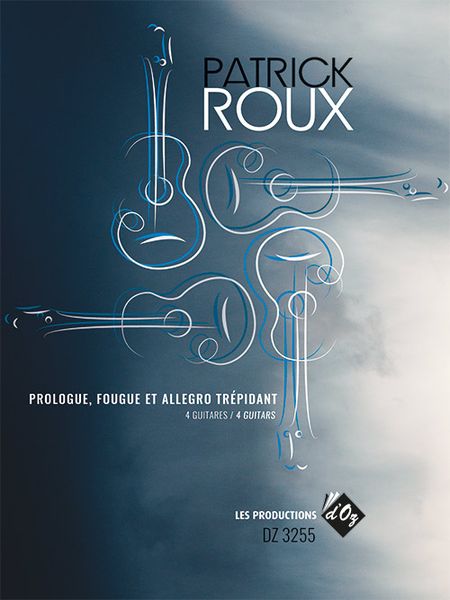 Prologue, Fougue et Allegro Trépidant : For 4 Guitars.