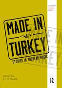 Made In Turkey : Studies In Popular Music / edited by Ali C. Gedik.