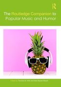 The Routledge Companion To Popular Music and Humor / Ed. Thomas M. Kitts and Nick Baxter-Moore.