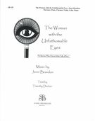 Woman With The Unfathomable Eyes : For Narrator, Flute, Clarinet, Violin, Cello and Piano.