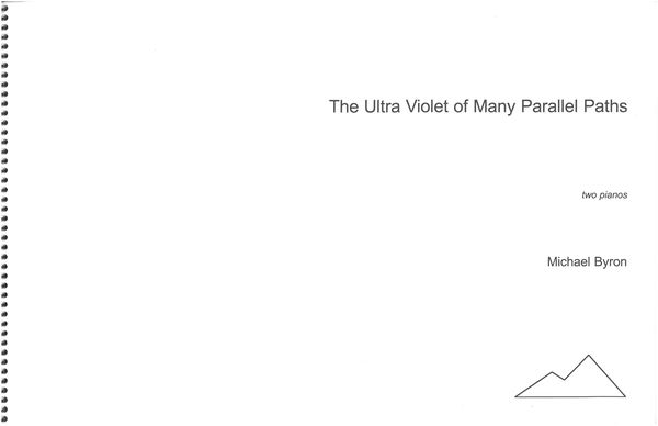 Ultra Violet of Many Parallel Paths : For Two Pianos.