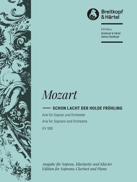 Schon Lacht der Holde Fruehling : Arie Für Sopran und Orchester, K. 580.