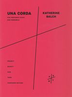 Una Corda : For Prepared Piano and Ensemble (2016).