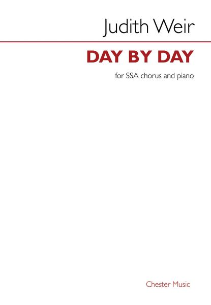 Day by Day : For SSA Chorus and Piano (2018).