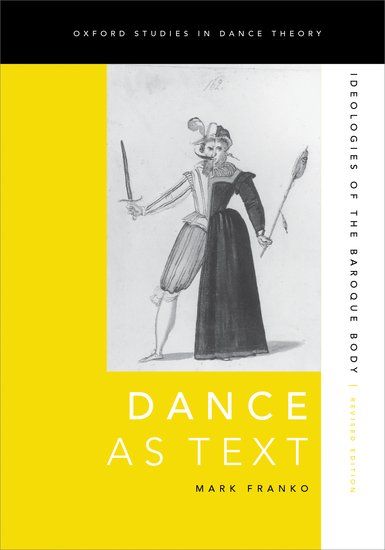 Dance As Text : Ideologies of The Baroque Body.