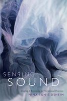 Sensing Sound : Singing and Listening As Vibrational Practice.