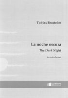 Noche Oscura = The Dark Night : For Solo Clarinet (2018).