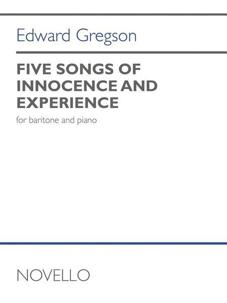 Five Songs of Innocence and Experience : For Baritone and Piano.