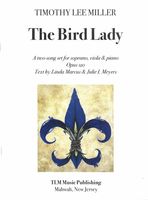 Bird Lady, Op. 120 : A Two-Song Set For Soprano, Viola and Piano (2019).