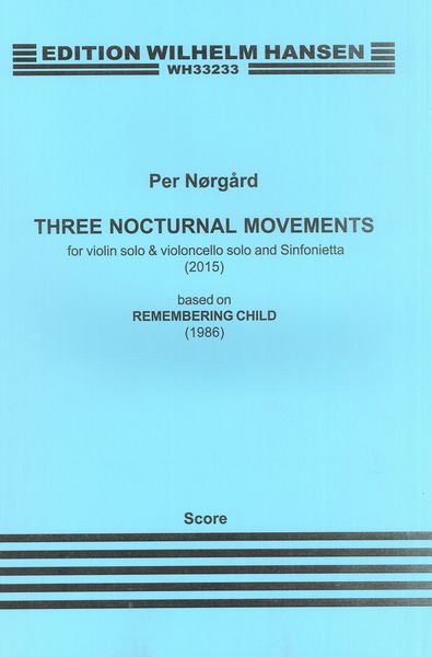 Three Nocturnal Movements : For Violin Solo and Violoncello Solo and Sinfonietta (2015).